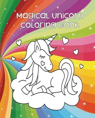 Magical Unicorn Coloring Book: Unicorn Coloring Pages - Adult Coloring Book - Unicorn Gifts - Unicorn Coloring For Teens - Gifts for Unicorn Lovers -