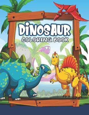 Dinosaur Coloring Book: Great Gift For Kids Boys & Girls