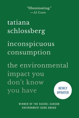 Inconspicuous Consumption: The Environmental Impact You Don’’t Know You Have