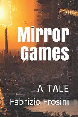 Mirror Games: A Tale