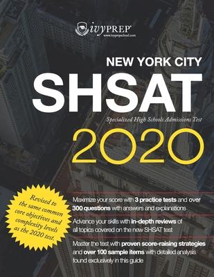 IvyPrep New York City SHSAT Specialized High School Admissions Test 2020: Complete prep for the new test with revising/editing, literature, and poetry