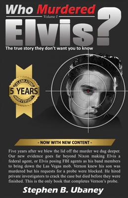 Who Murdered Elvis? 5th Anniversary Edition: The True Story They Don’’t Want You to Know