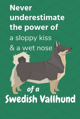 Never underestimate the power of a sloppy kiss & a wet nose of a Swedish Vallhund: For Swedish Vallhund Dog Fans