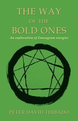 The Way of the Bold Ones: An Exploration of Enneagram Energies