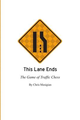 This Lane Ends: The Game of Traffic Chess