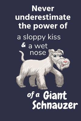 Never underestimate the power of a sloppy kiss and a wet nose of a Giant Schnauzer: For Giant Schnauzer Dog Fans