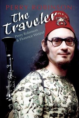 Perry Robinson: The Traveler