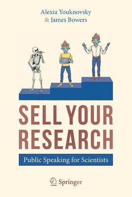 Sell Your Research: Public Speaking for Scientists