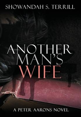Another Man’’s Wife: A Love Story