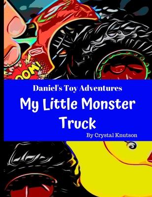 Daniel’’s Toy Adventures: My Little Monster Truck