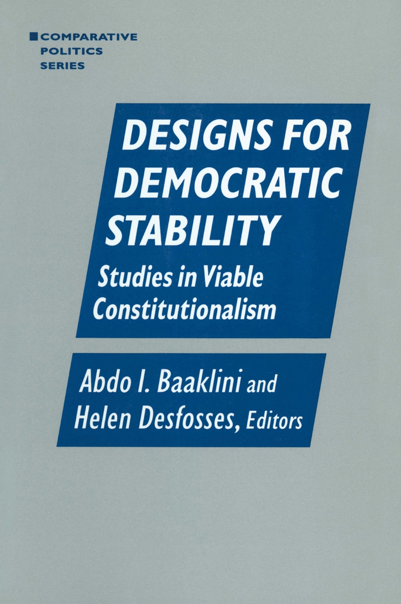 Designs for Democratic Stability: Studies in Viable Constitutionalism: Studies in Viable Constitutionalism