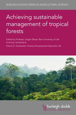 Achieving Sustainable Management of Tropical Forests