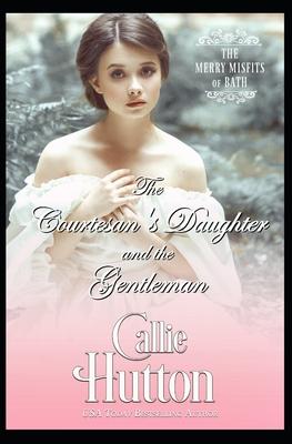 The Courtesan’’s Daughter and the Gentleman