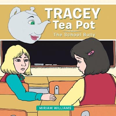 Tracey Tea Pot: The School Bully