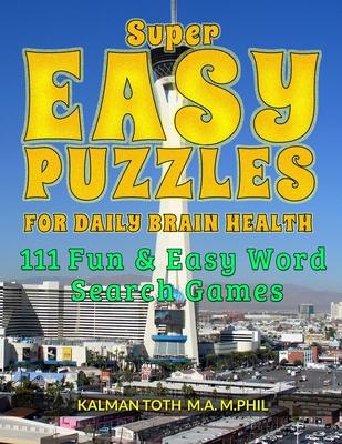 Super Easy Puzzles for Daily Brain Health: 111 Fun & Easy Word Search Games