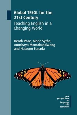 Global Tesol for the 21st Century: Teaching English in a Changing World