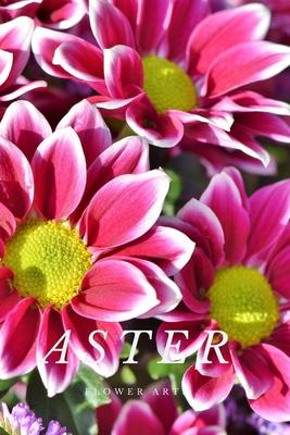 Aster: Flower Journal Notebook (110 Pages, 6’’’’ x 9’’’’)