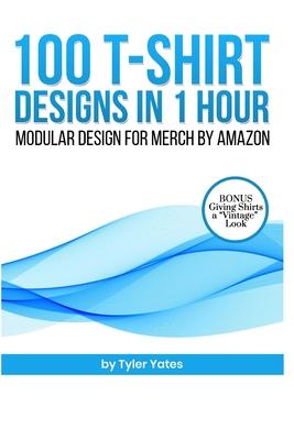 100 T-Shirt Designs in 1 Hour: Modular Design for Merch by Amazon: Bonus: Giving Shirts a Vintage Look