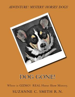 Dog Gone!: Where is GIZMO? The Horse Show true mistery.