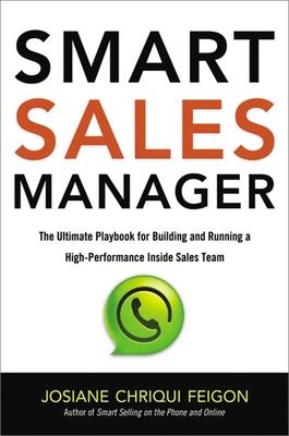 Smart Sales Manager: The Ultimate Playbook for Building and Running a High-Performance Sales Team