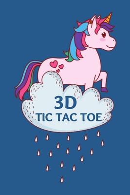 3D Tic Tac Toe: Three Dimensional Classic Game Activity Book Cute Unicorn Edition - For Kids and Adults - Novelty Themed Gifts - Trave