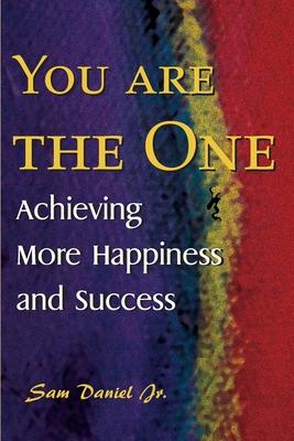 You Are the One: Achieving More Happiness and Success