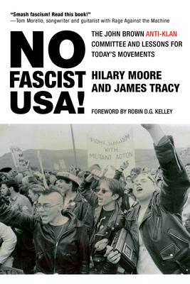 No Fascist Usa!: The John Brown Anti-Klan Committee and Lessons for Today’’s Movements