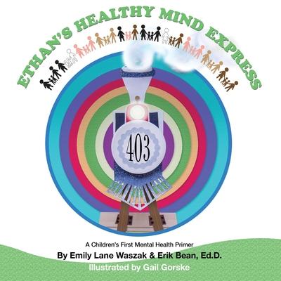 Ethan’’s Healthy Mind Express: A Children’’s First Mental Health Primer