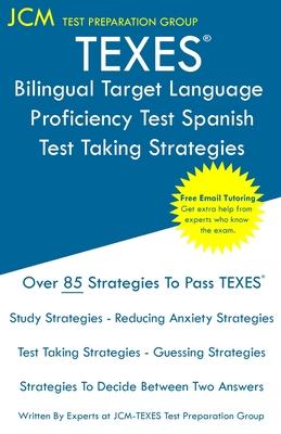 TEXES Bilingual Target Language Proficiency Test Spanish - Test Taking Strategies: TEXES 190 Exam - Free Online Tutoring - New 2020 Edition - The late