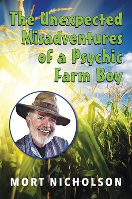 The Unexpected Misadventures of a Psychic Farm Boy