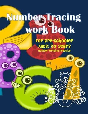 Number Tracing Workbook for pre-schooler: Number Tracing Books for Kids Ages 3-5, Number Tracing Workbook, Number Writing Practice Book Enjoy with Gre