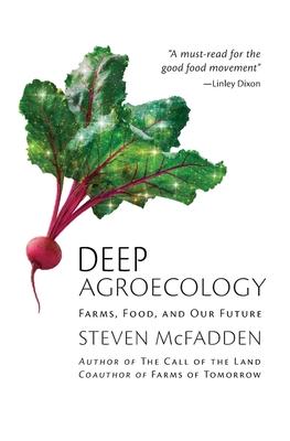 Deep Agroecology: Farms, Food, and Our Future