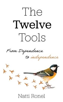 The Twelve Tools: From Dependence to Independence