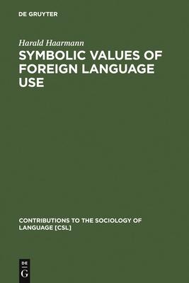 Symbolic Values of Foreign Language Use: From the Japanese Case to a General Sociolinguistic Perspective