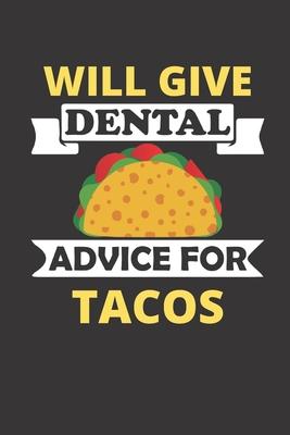 will give dental advice for tacos: 120 Pages, 6 x 9 size,