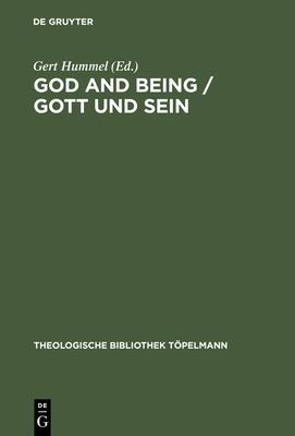 God and Being / Gott Und Sein: The Problem of Ontology in the Philosophical Theology of Paul Tillich / Das Problem Der Ontologie in Der Philosophisch