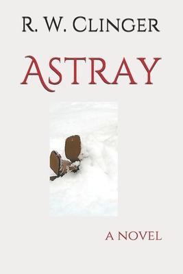 Astray: A Thriller