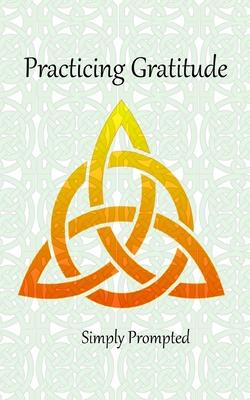 Practicing Gratitude --Celtic Lover’’s Knot: Simply Prompted