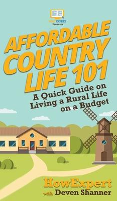 Affordable Country Life 101: A Quick Guide on Living a Rural Life on a Budget