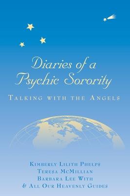 Diaries of a Psychic Sorority: Talking With the Angels