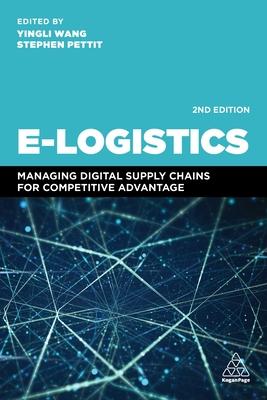 E-Logistics: A Guide to Supply Chain Information Systems and Technology