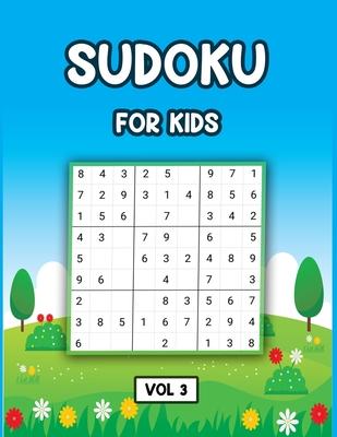 Sudoku For Kids Vol 3: 100 Fun and Educational Sudoku Puzzles, large print sudoku puzzle books