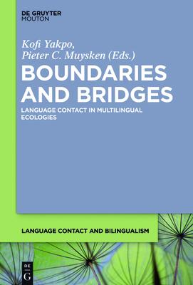 Boundaries and Bridges: Language Contact in Multilingual Ecologies