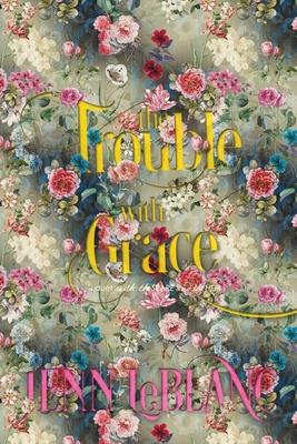 The Trouble With Grace: Celeste Moravia Agathe Alain