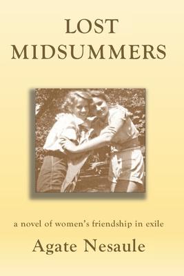 Lost Midsummers: A Novel of Women’’s Friendship in Exile