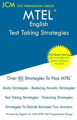 MTEL English - Test Taking Strategies: MTEL 07 - Free Online Tutoring - New 2020 Edition - The latest strategies to pass your exam.