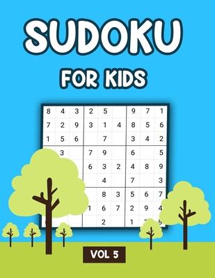 Sudoku For Kids Vol 5: A Collection Of 100 Sudoku Puzzles, Challenging and Fun Sudoku Puzzles for Clever Kids