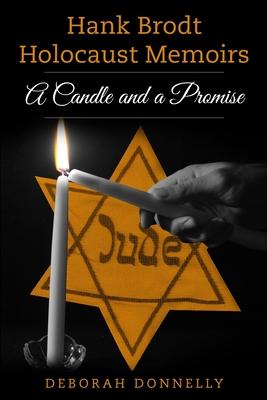 Hank Brodt Holocaust Memoirs: A Candle and a Promise