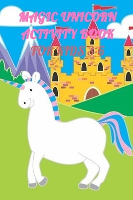 Magic Unicorn Activity Book For Kids 3-6: A children’’s coloring book and activity pages for kids with puzzles, word search and much more.