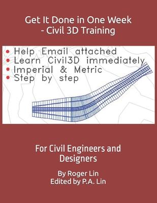 Get It Done in One Week - Civil 3D Training: For Civil Engineers and Designers